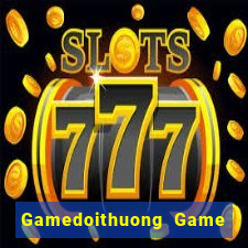 Gamedoithuong Game Bài Big52