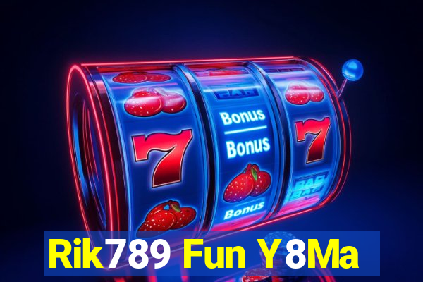 Rik789 Fun Y8Ma