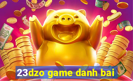 23dzo game danh bai