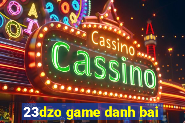 23dzo game danh bai