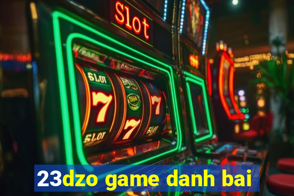 23dzo game danh bai