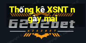 Thống kê XSNT ngày mai