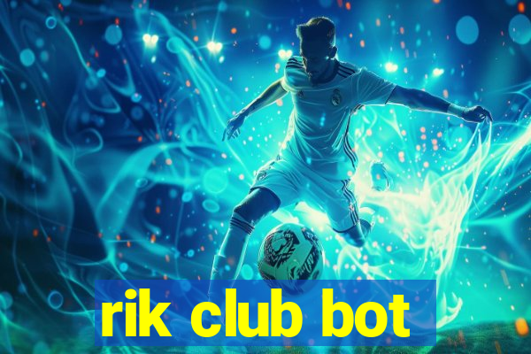 rik club bot