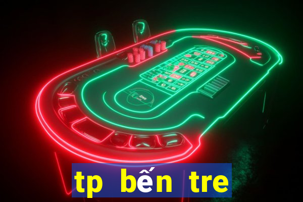 tp bến tre trực tuyến