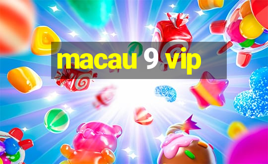 macau 9 vip