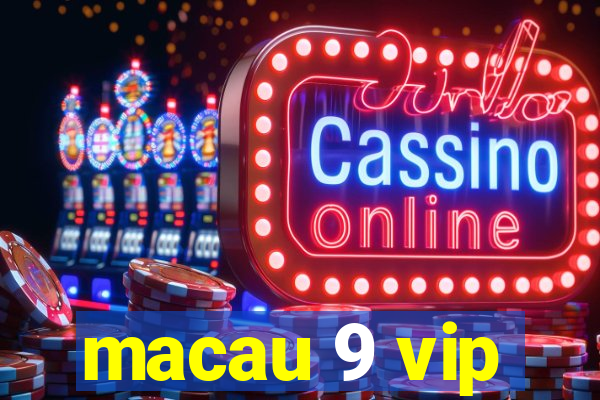 macau 9 vip