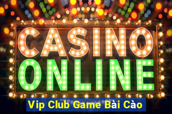 Vip Club Game Bài Cào