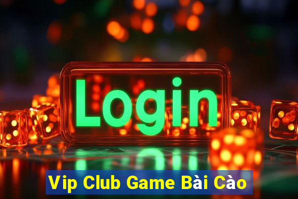 Vip Club Game Bài Cào