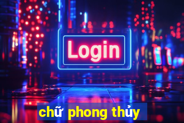 chữ phong thủy