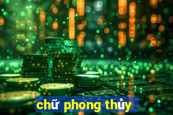 chữ phong thủy