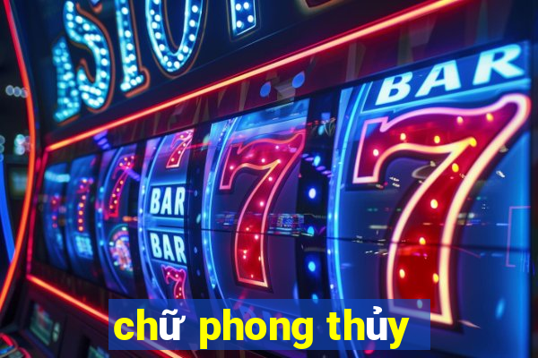 chữ phong thủy