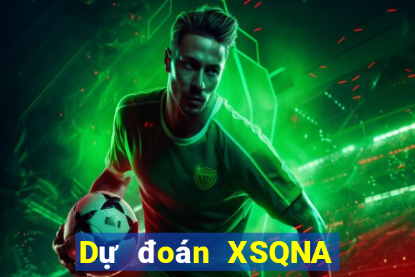 Dự đoán XSQNA ngày thứ sáu