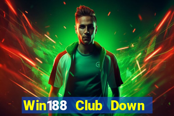 Win188 Club Down Game Bài Vui