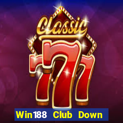 Win188 Club Down Game Bài Vui