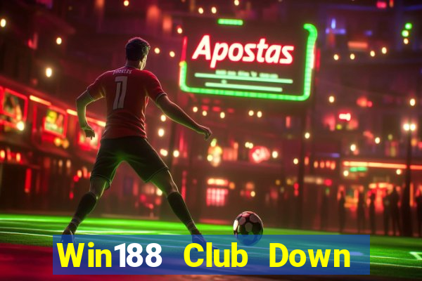 Win188 Club Down Game Bài Vui