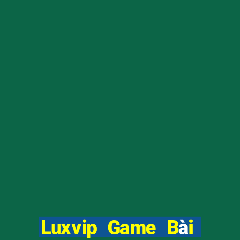 Luxvip Game Bài Tặng Tiền