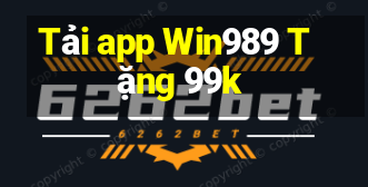 Tải app Win989 Tặng 99k