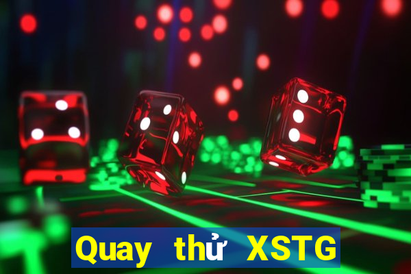 Quay thử XSTG ngày 17