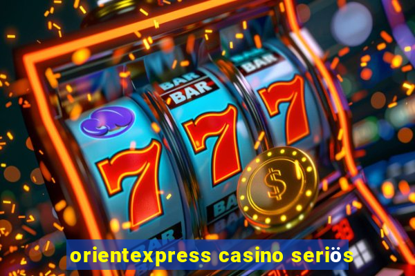 orientexpress casino seriös