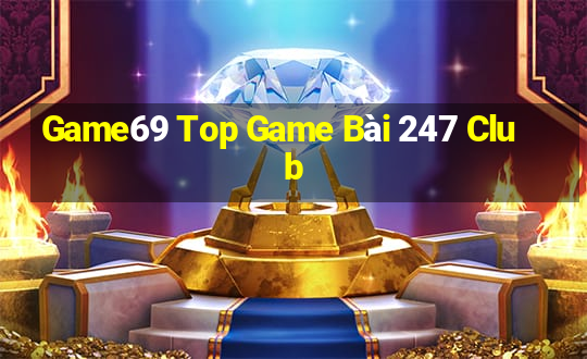 Game69 Top Game Bài 247 Club