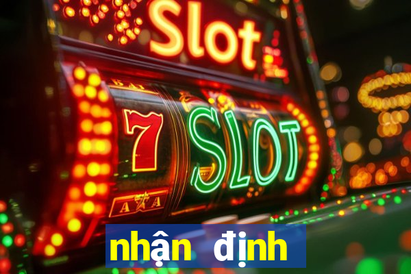 nhận định bóng đá số hôm nay