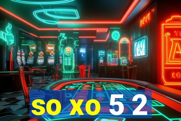 so xo 5 2