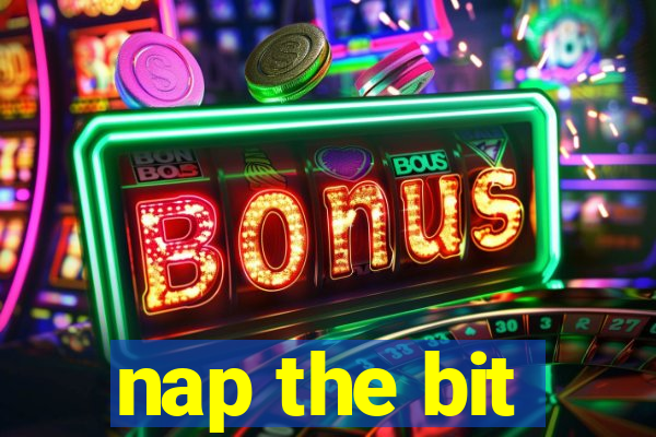 nap the bit