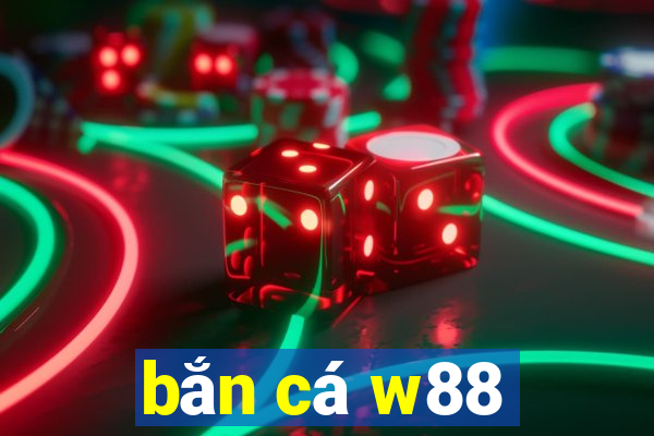 bắn cá w88