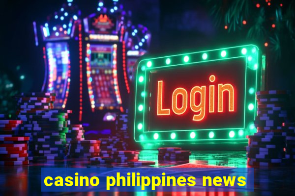 casino philippines news