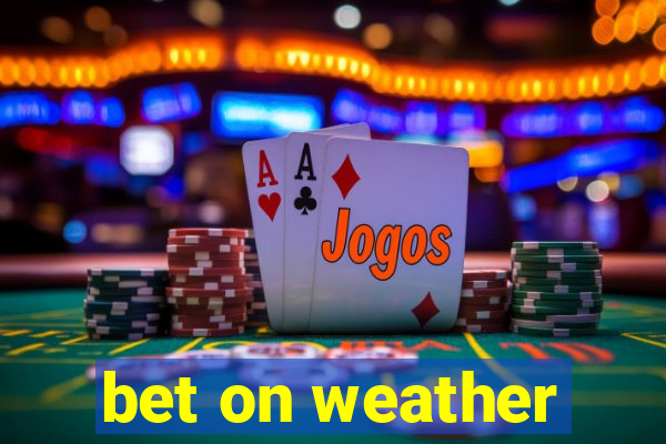 bet on weather