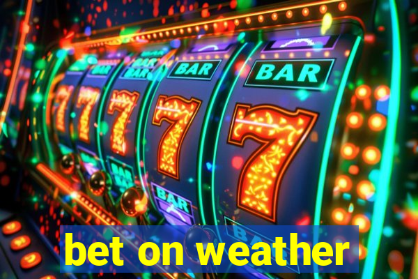 bet on weather