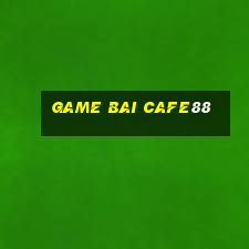 game bai cafe88