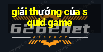 giải thưởng của squid game