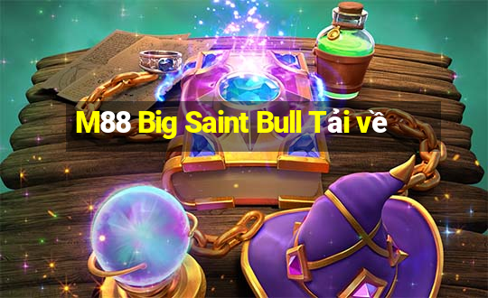 M88 Big Saint Bull Tải về