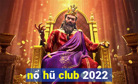 nổ hũ club 2022