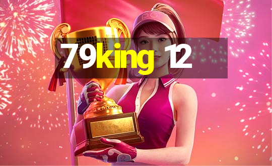 79king 12