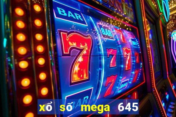 xổ số mega 645 hôm nay