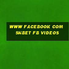 www facebook com shbet fb videos