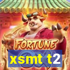 xsmt t2