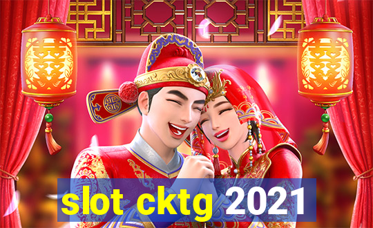 slot cktg 2021