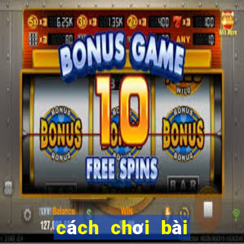 cách chơi bài poker 4 lá