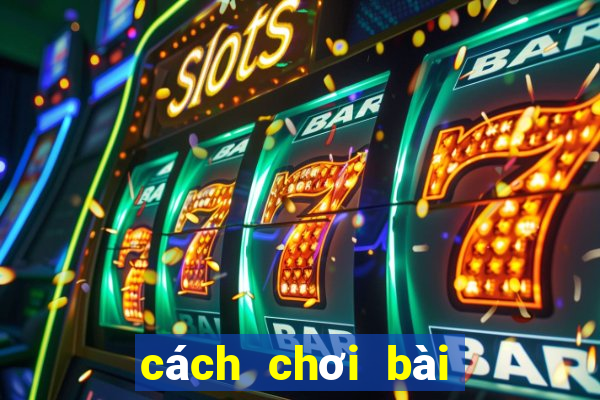 cách chơi bài poker 4 lá