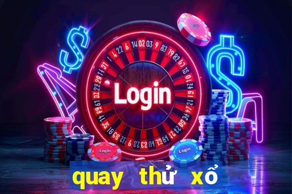 quay thử xổ số bình thuận