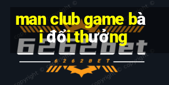 man club game bài đổi thưởng