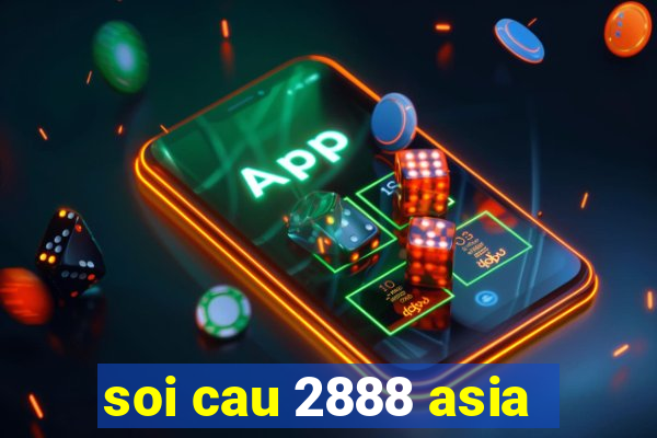 soi cau 2888 asia