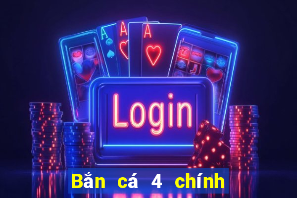 Bắn cá 4 chính thức Tải về