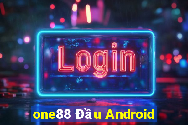 one88 Đầu Android