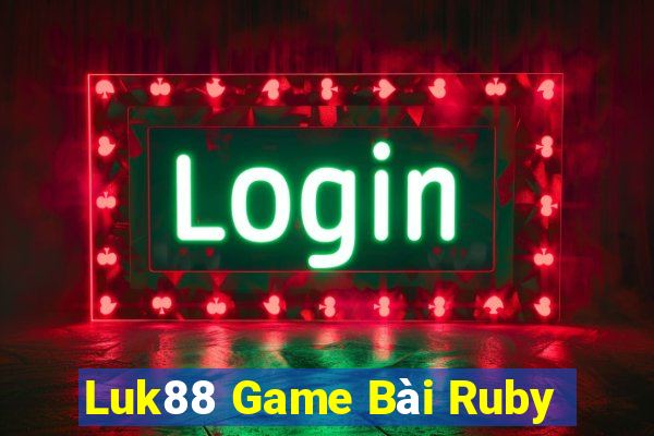 Luk88 Game Bài Ruby