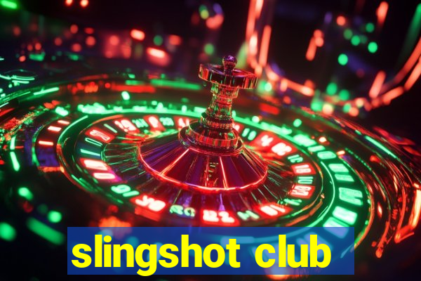 slingshot club