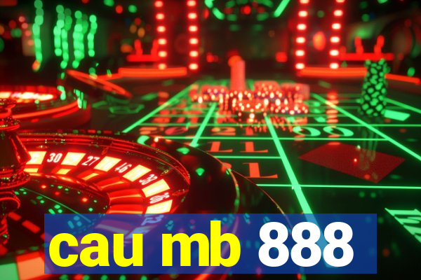 cau mb 888